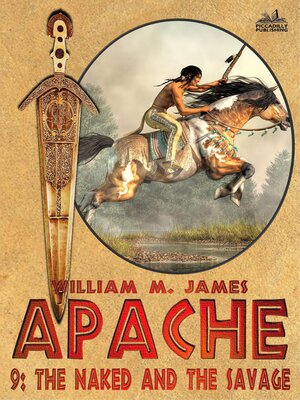 cover image of The Naked and the Savage (An Apache Western #9)